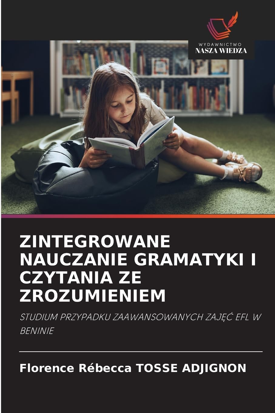 Zintegrowane Nauczanie Gramatyki I Czytania Ze Zrozumieniem: STUDIUM PRZYPADKU ZAAWANSOWANYCH ZAJ¿¿ EFL W BENINIE