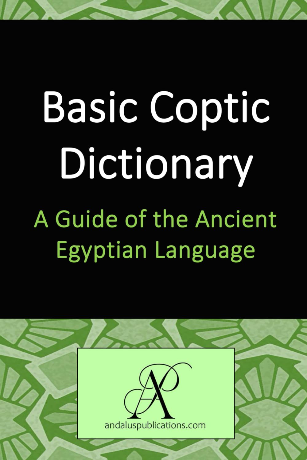 Basic Coptic Dictionary: A Guide of the Ancient Egyptian Language (Learn Modern Languages)