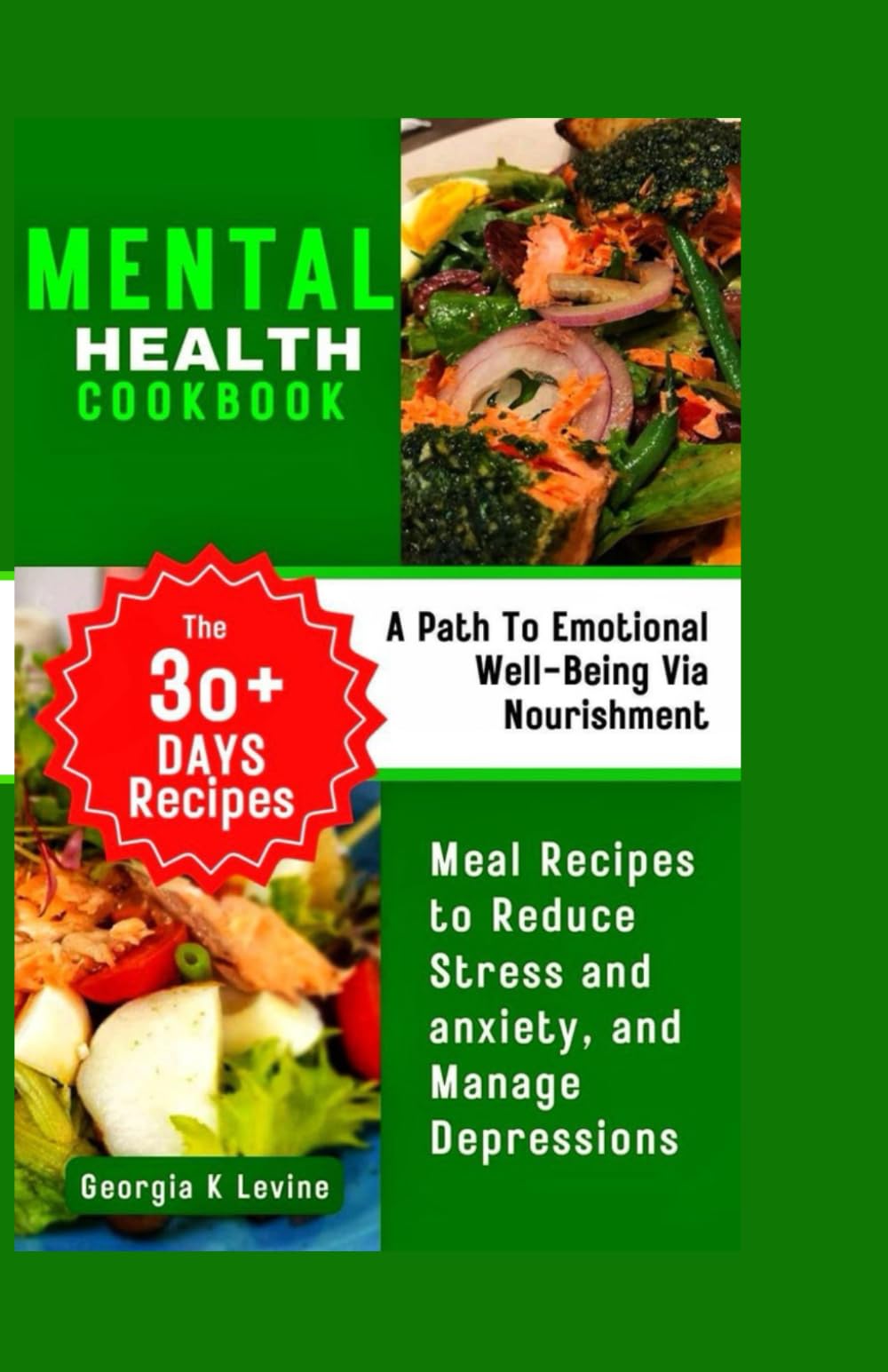 MENTAL HEALTH COOKBOOK: A Path to Emotional Well-Being Via Nourishment