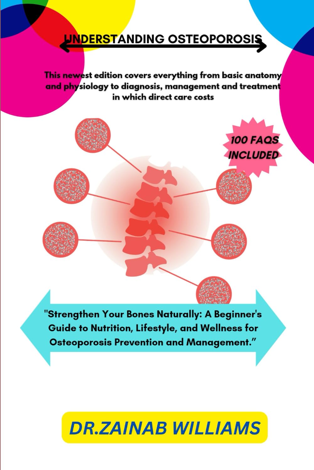 UNDERSTANDING OSTEOPOROSIS: "Strengthen Your Bones Naturally: A Beginner's Guide to Nutrition, Lifestyle, and Wellness for Osteoporosis Prevention and Management.”