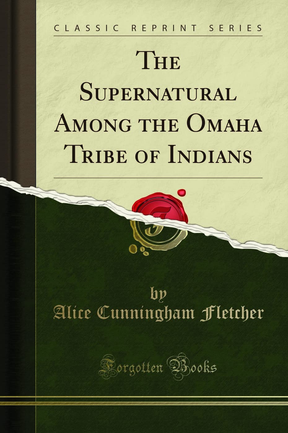 The Supernatural Among the Omaha Tribe of Indians (Classic Reprint)