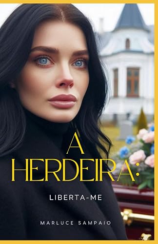 A Herdeira: Liberta-me (Portuguese Edition)