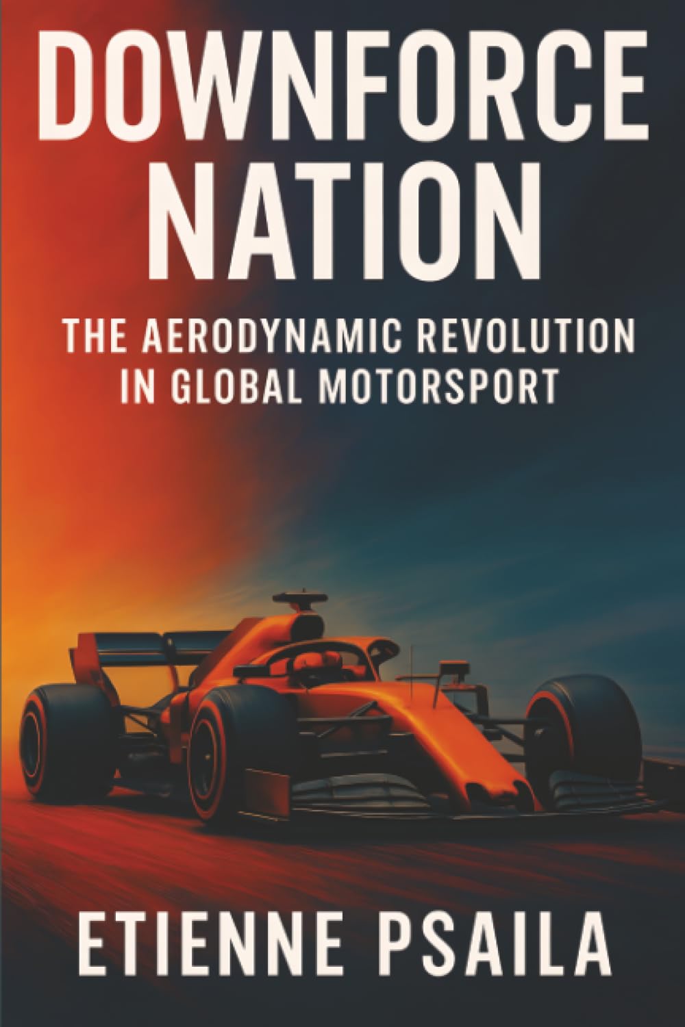 Downforce Nation: The Aerodynamic Revolution in Global Motorsport
