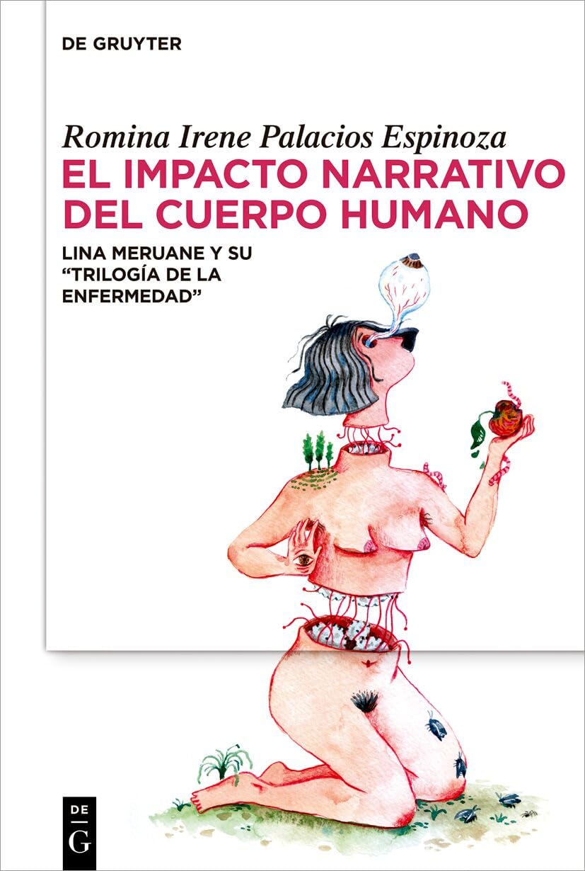 El Impacto Narrativo del Cuerpo Humano: Lina Meruane Y Su "Trilogía de la Enfermedad"