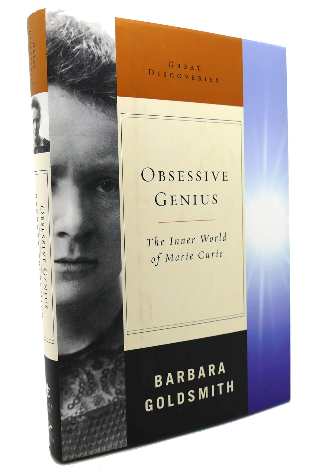 Obsessive Genius: Marie Curie, a Life in Science: The Inner World of Marie Curie (Great Discoveries)