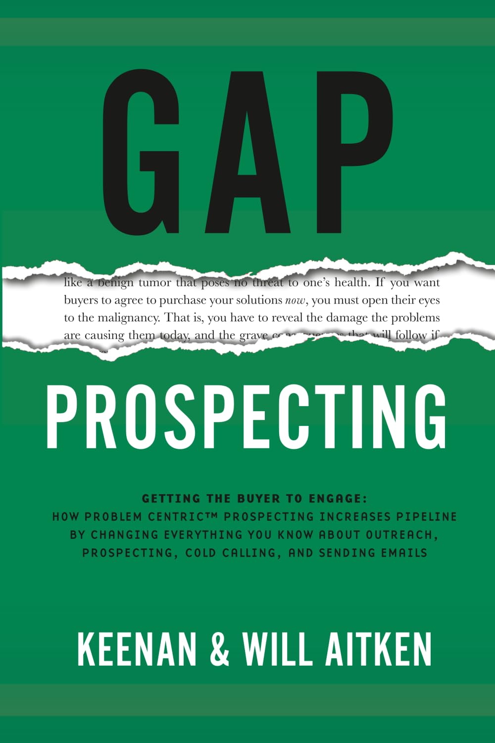 Gap Prospecting: Getting the Buyer to Engage: How Problem Centric™ Prospecting Increases Pipeline by Changing Everything You Know About Outreach, Prospecting, Cold Calling, and Sending Emails