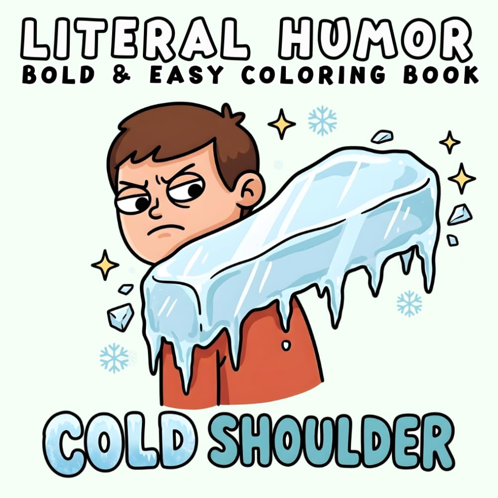 Literal Humor: Coloring Book for Adults and Teens, Bold and Easy Designs with Simple and Big Illustrations for Stress Relief Featuring Funny Idioms, Dad Jokes, Silly Puns and Many More