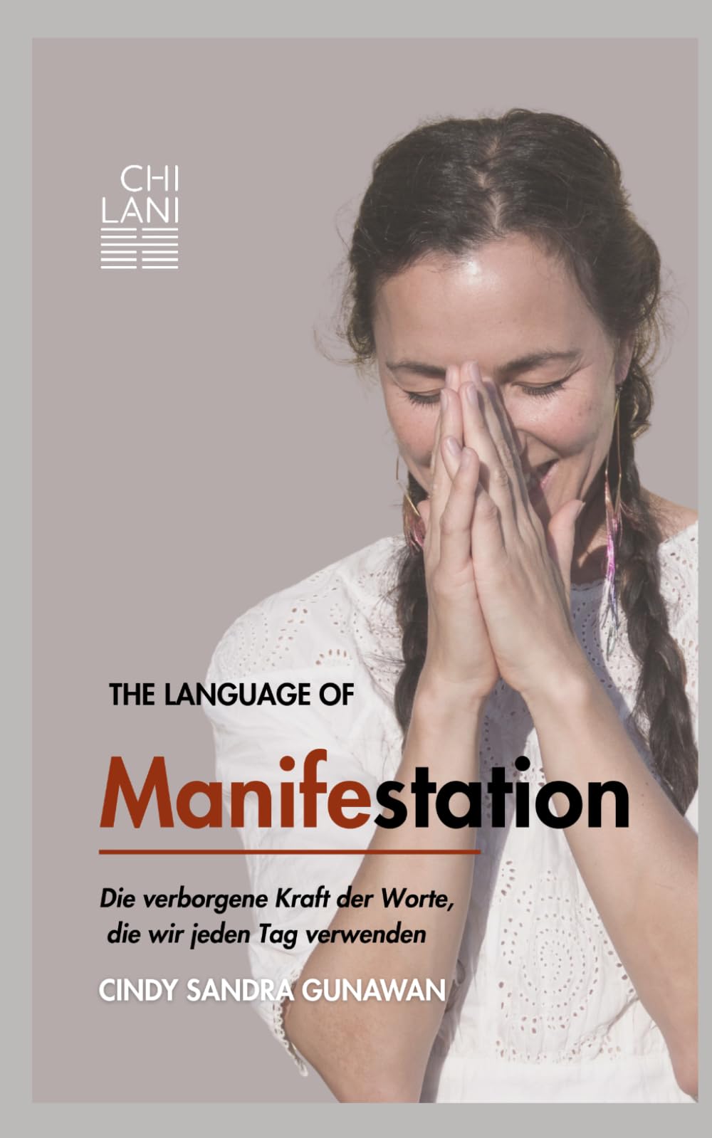 The Language Of Manifestation: Die verborgene Kraft der Worte, die wir jeden Tag verwenden
