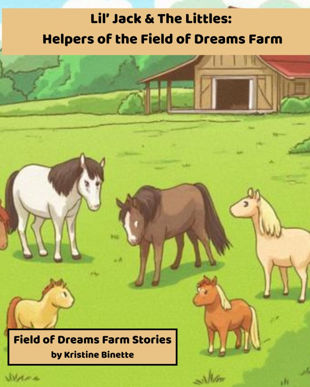 Lil’ Jack & the Littles: Helpers of the Field of Dreams: Field of Dreams Farm Stories