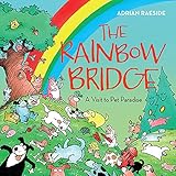 The Rainbow Bridge: A Visit to Pet Paradise