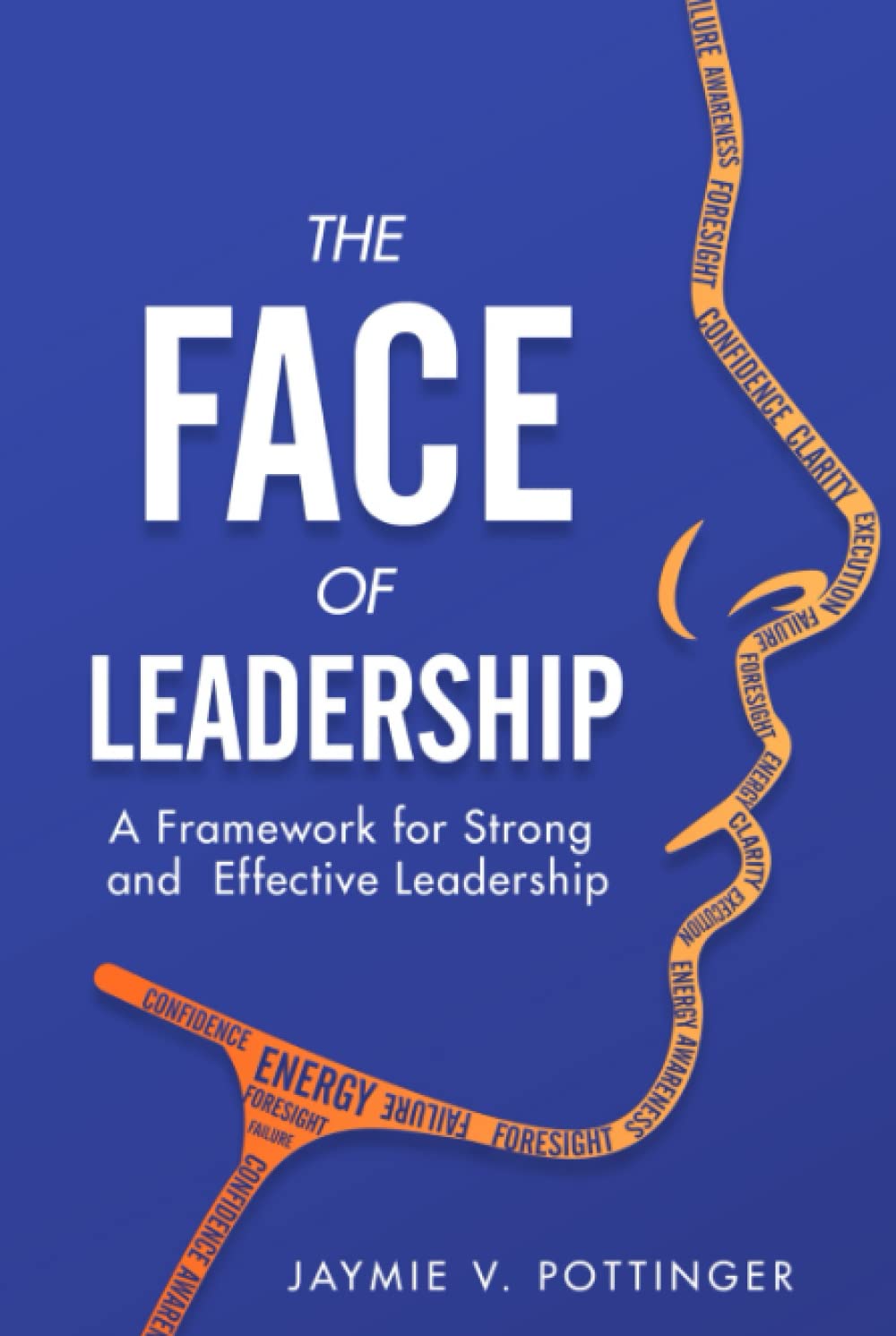 The F.A.C.E of Leadership: A Framework for Strong and Effective Leadership