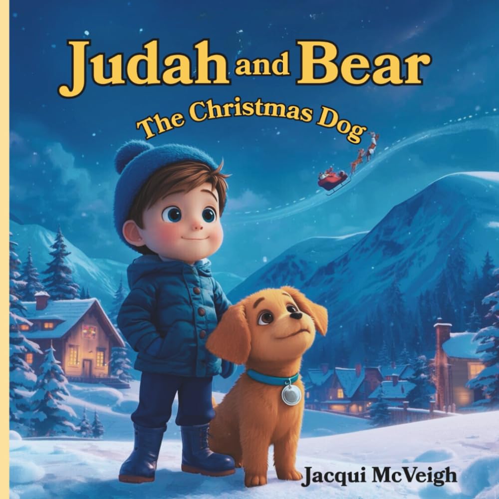 Judah And Bear The Christmas Dog: A Christmas Rescue (Picture Book for ages 4-7)