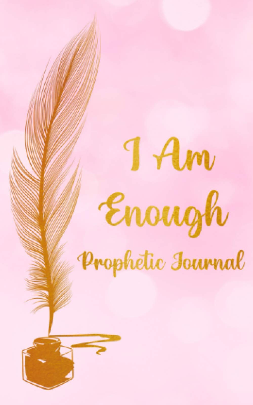 I Am Enough Prophetic Journal