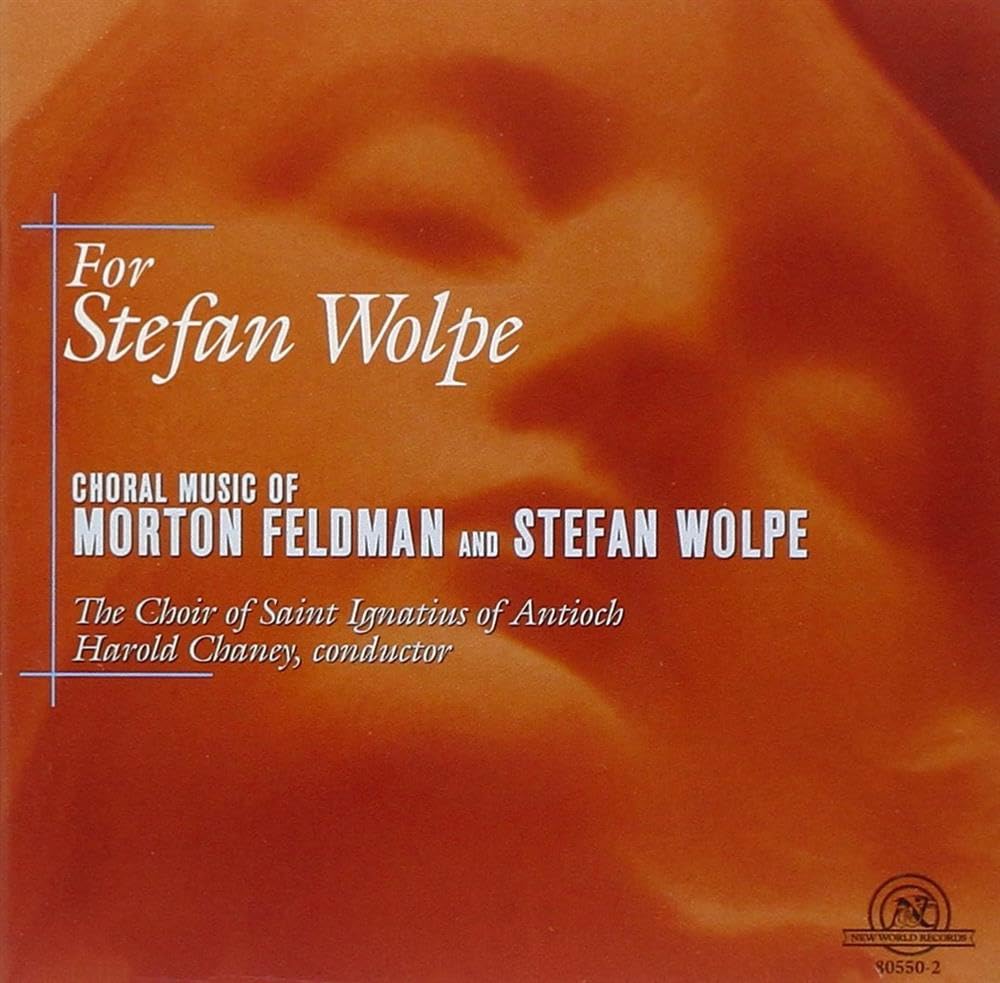 For Stefan Wolpe : The Choral Music of Morton Feldman and Stefan Wolpe (CD)