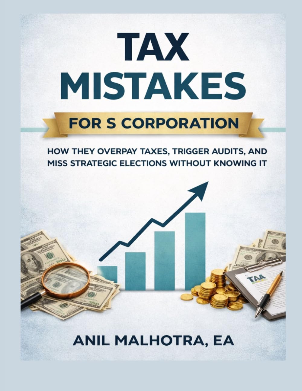 Tax Mistakes for S Corporations: How They Overpay Taxes, Trigger Audits, and Miss Strategic Elections—Without Knowing It (RIGHTLY INCORPORATED)