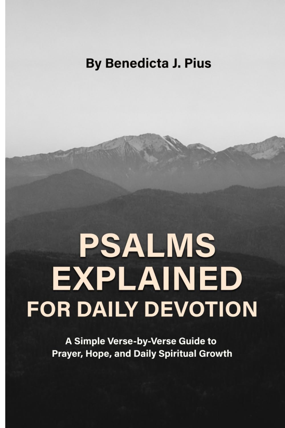 PSALMS EXPLAINED FOR DAILY DEVOTION: A Simple Verse-by-Verse Guide to Prayer, Hope, and Daily Spiritual Growth