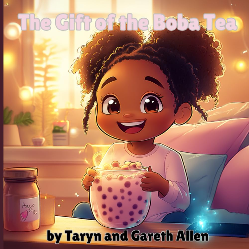 The Gift of the Boba Tea: A Magical Tale of Friendship, Finding Yourself and Your Favourite Drink