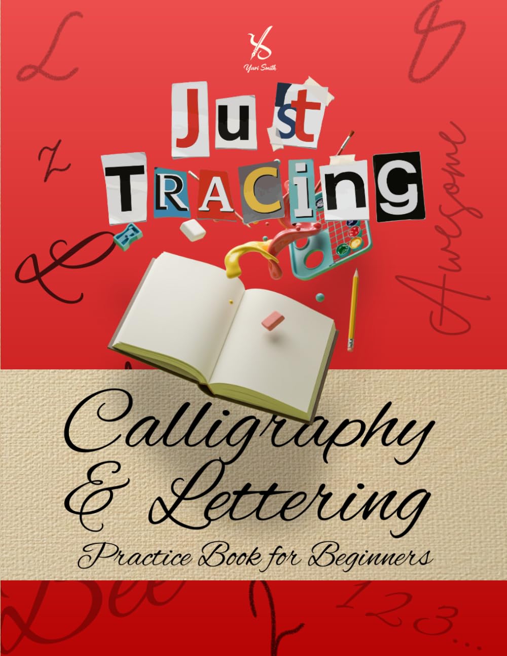 Just Tracing: Calligraphy & Lettering Practice Book for Beginners