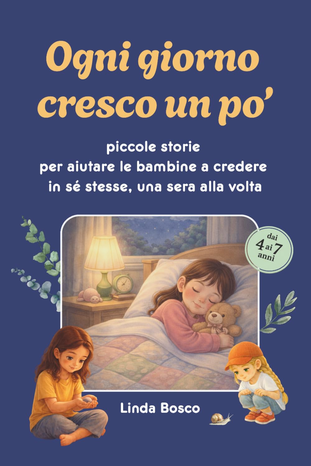 Ogni giorno cresco un po': Storie della buonanotte illustrate per bambine: 15 racconti per costruire autostima, serenità e fiducia in sé stesse giorno dopo giorno