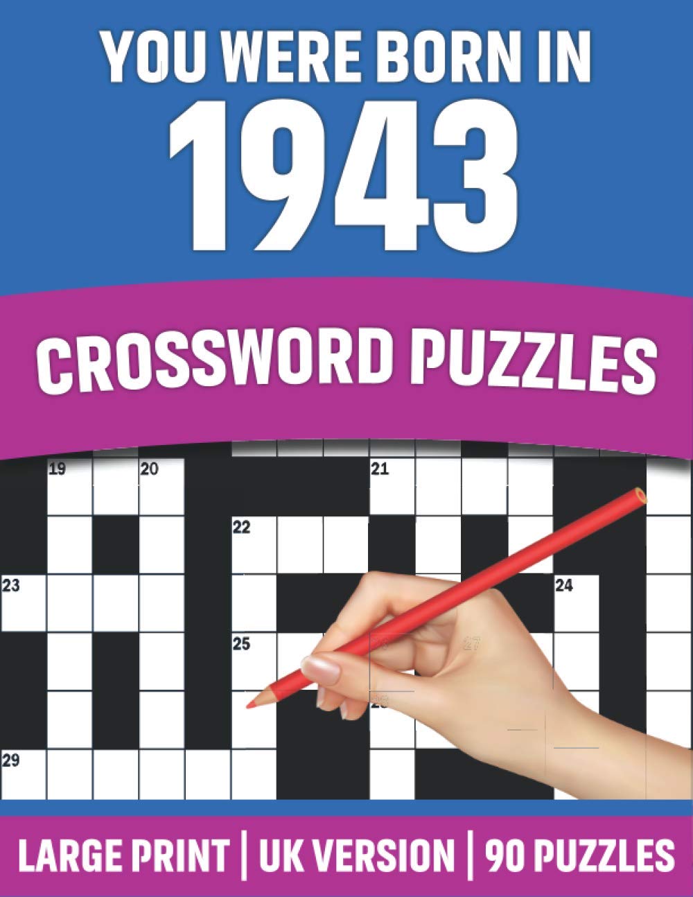 You Were Born In 1943: Crossword Puzzle Book For Adults: Large Print Crossword Book With 90 Puzzles for Adults Senior and All Puzzle Book Fans Who Were Born In 1943