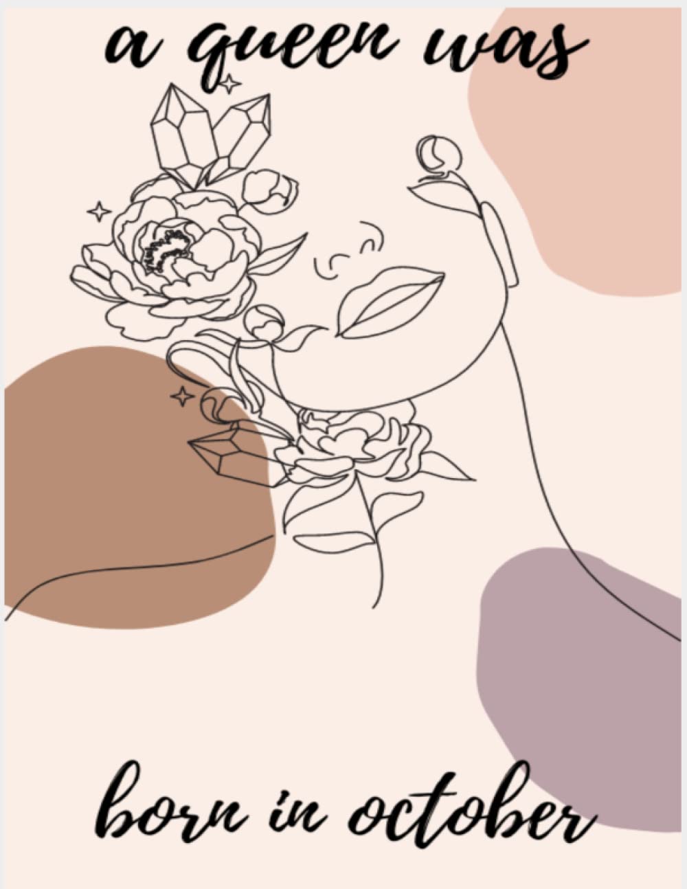 A Queen Was Born in October Happy Birthday To Me Notebook | October Birthday Gift For Her | October Women
