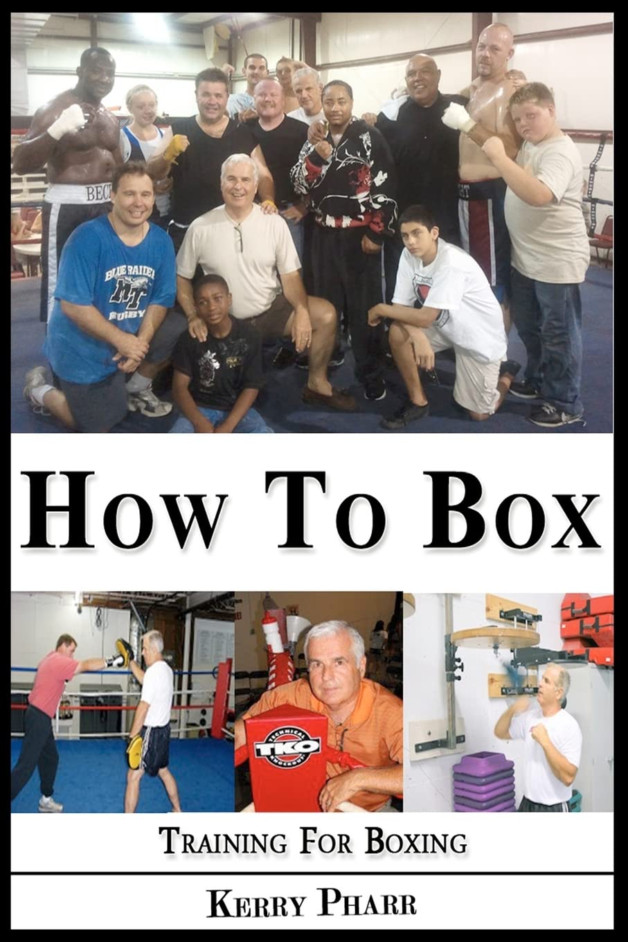 How To Box: A Boxing and Training Handbook: Volume 1