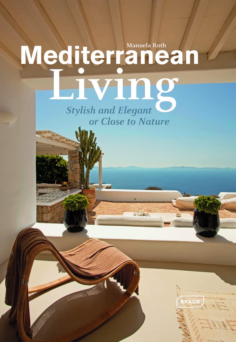 Mediterranean Living: Stylish and Elegant or Close to Nature (Dreaming of)