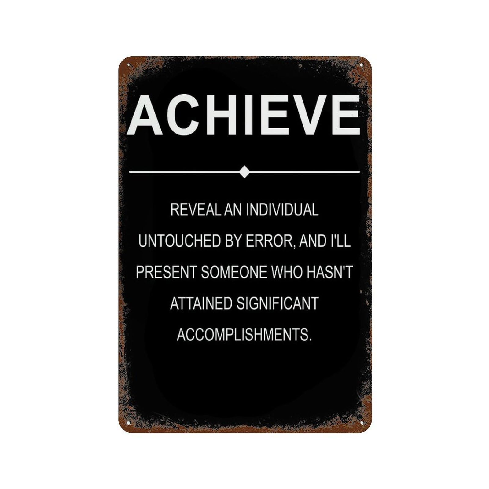 xiaoxiaoshen Achieve Motivational Quotes Wall Decor Art Metal Tin Poster Modern Home Decor Art Home Bar Shop Decorations Vintage Sign 30x20cm