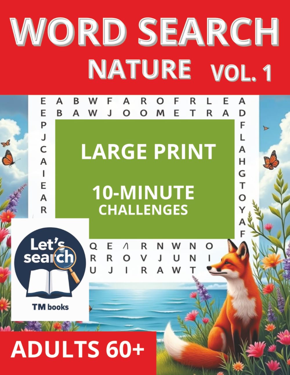 Word Search Nature: 60 10-minute challenges for the over 60s, Volume 1 (10-Minute Word Search Challenges for Adults 60+)