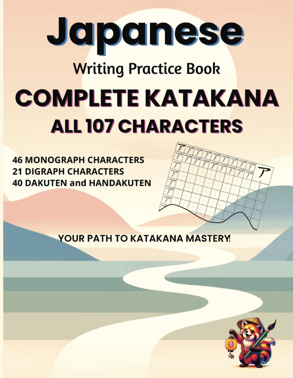 Japanese Katakana Writing Practice Book: Learn to Write the COMPLETE KATAKANA - All 107 Characters Handwriting Sheets with Charts (Japanese Writing ... Scripts for both Hiragana and Kanatana!)