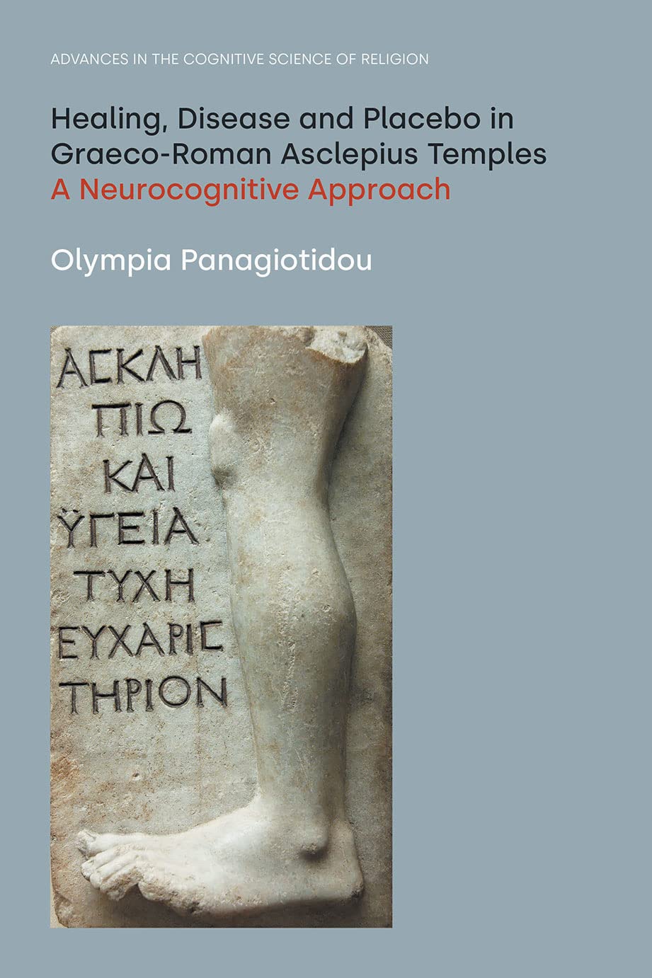 Healing, Disease and Placebo in Graeco-Roman Asclepius Temples: A Neurocognitive Approach