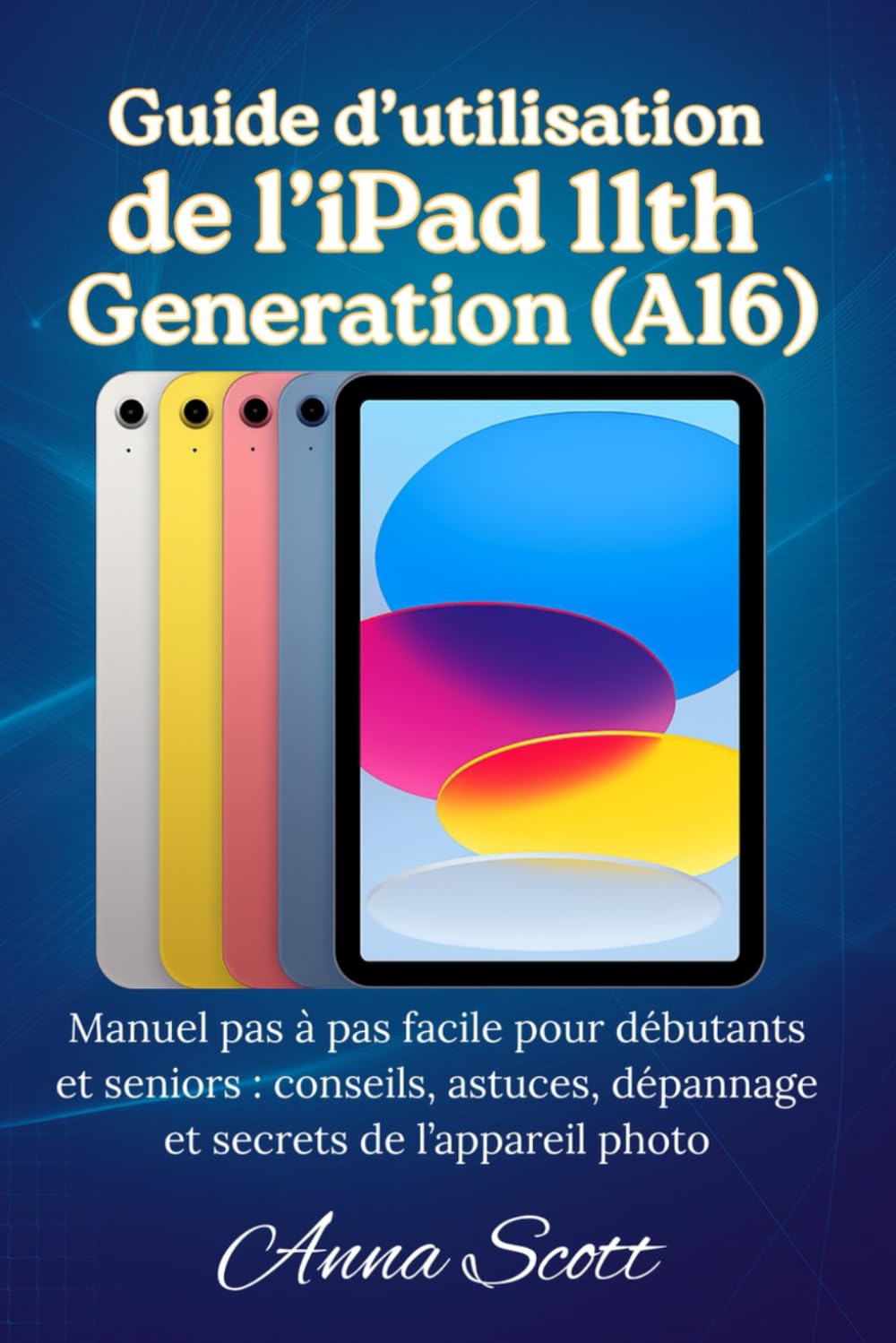 Guide Pratique de l'iPad 11e Génération : Astuces et Dépannage pour Débutants