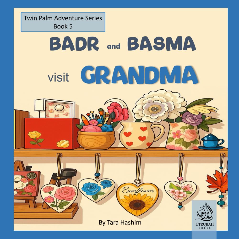Badr and Basma visit Grandma: Twin Palm Adventure Series Book 5