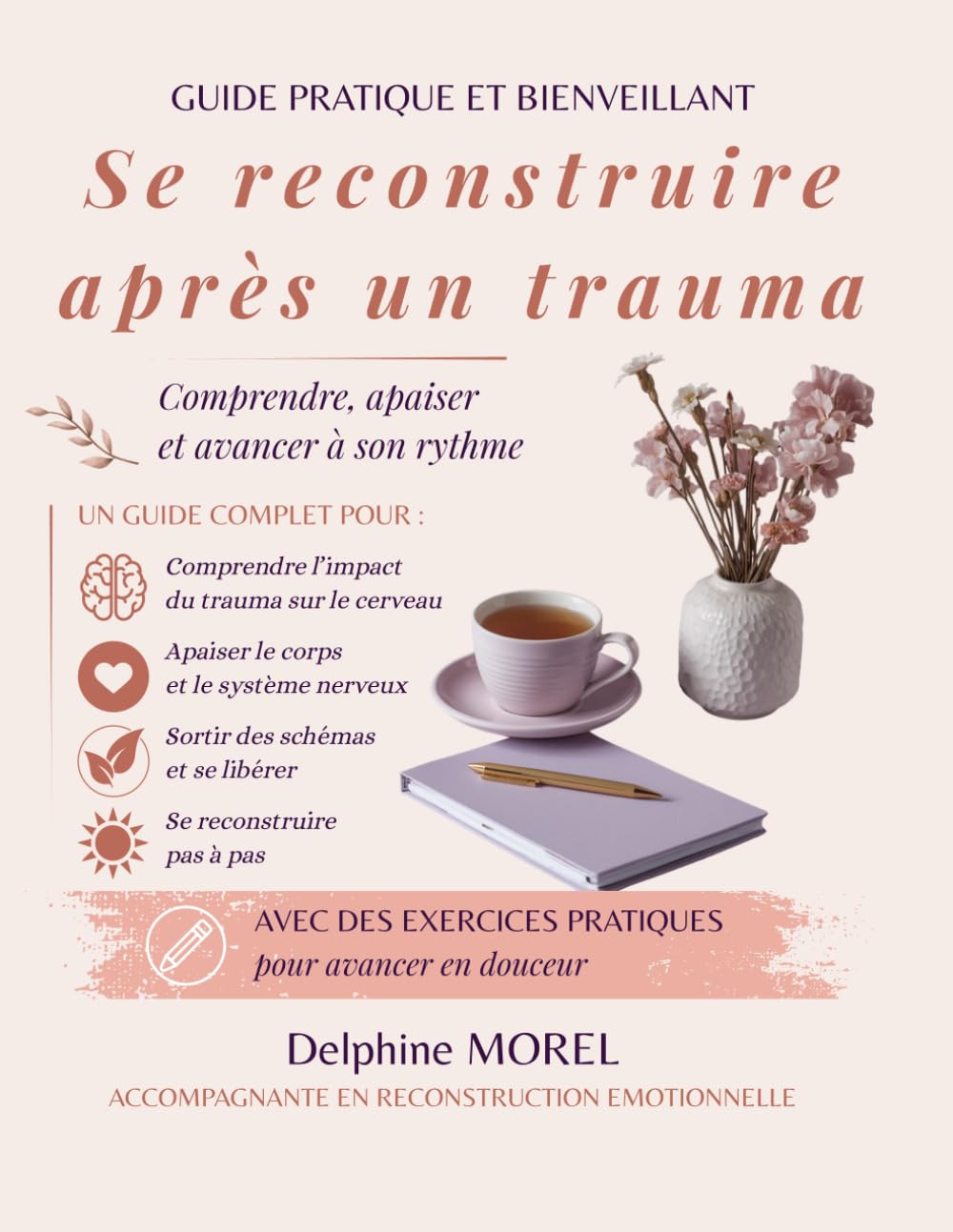 Se reconstruire après un trauma: Comprendre, apaiser et avancer à son rythme