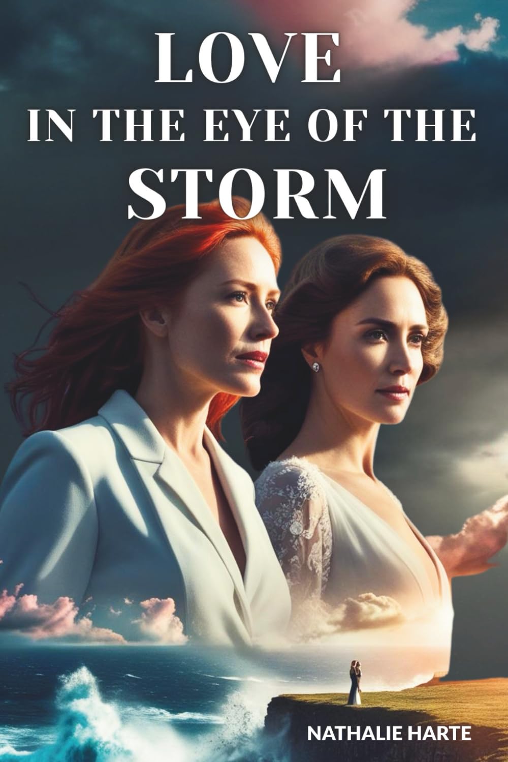 Love in the Eye of the Storm: Two Women. One Hurricane. A Storm of Secrets, Laughter, and Unexpected Love
