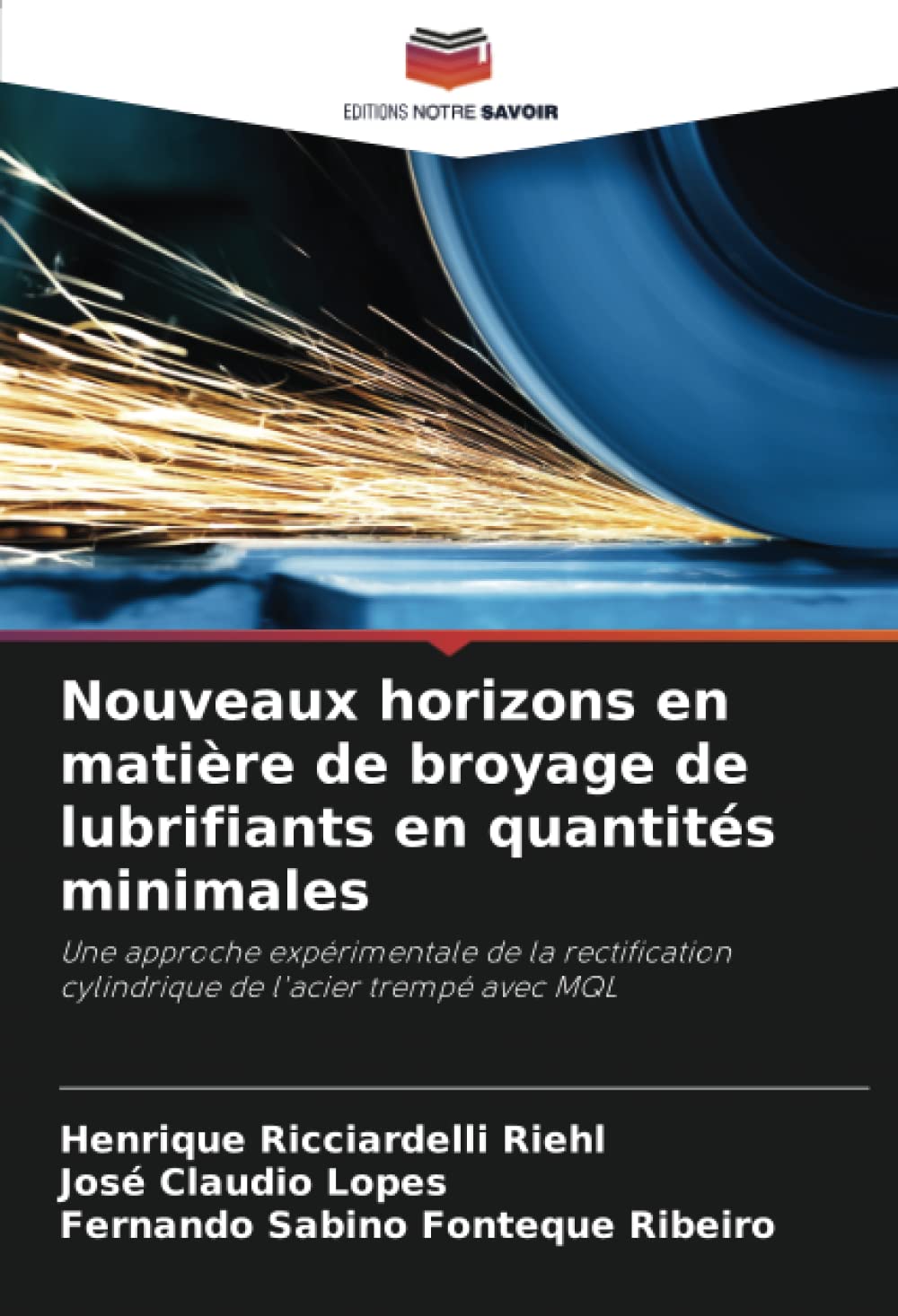 Nouveaux horizons en matière de broyage de lubrifiants en quantités minimales: Une approche expérimentale de la rectification cylindrique de l'acier trempé avec MQL