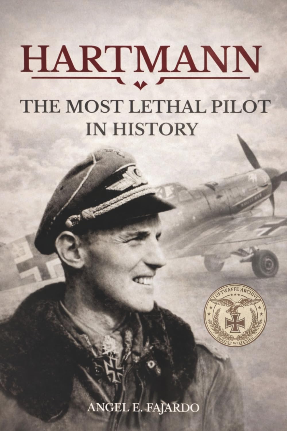 HARTMANN: THE MOST LETHAL PILOT IN HISTORY