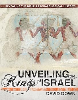 Hardcover Unveiling the Kings of Israel: Revealing the Bible's Archaeological History Book