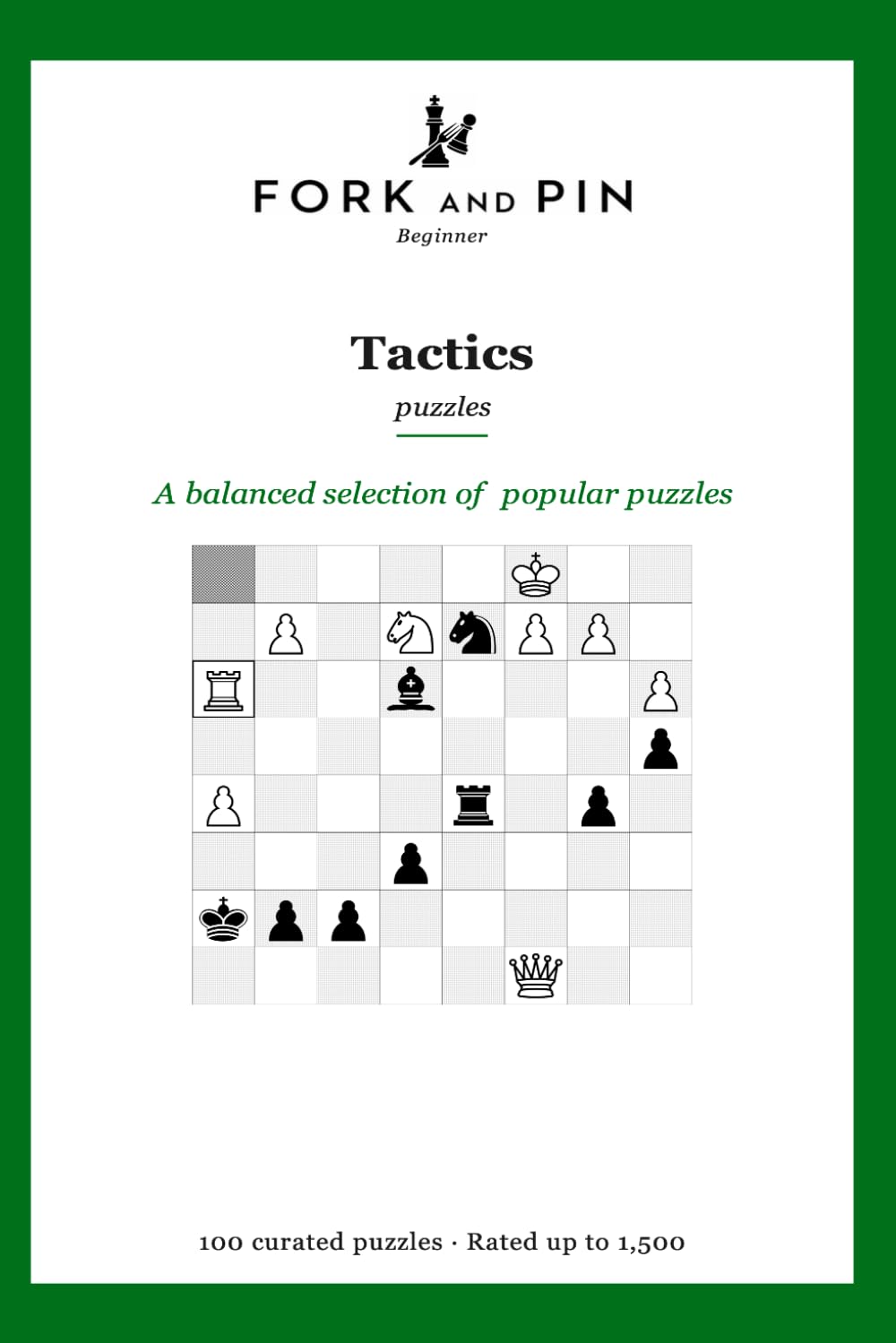 Tactics: 100 curated beginner chess puzzles (Fork & Pin Presents: Beginner Chess Puzzles)
