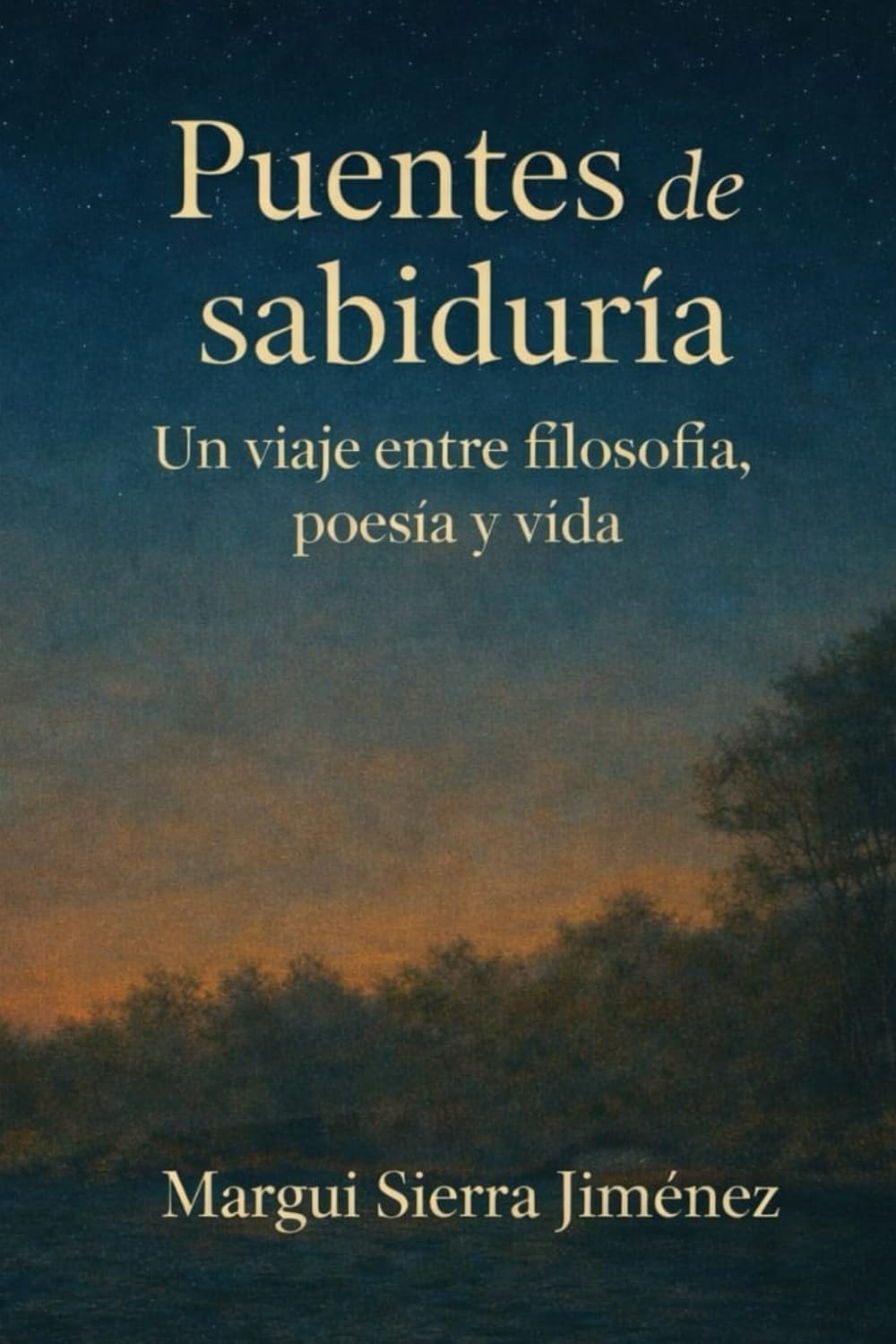 Puentes de sabiduria: Un viaje entre filosofia, poesía y vída