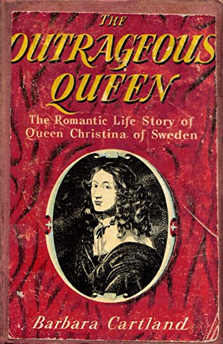 The Outrageous Queen. A Biography of Christina of Sweden.