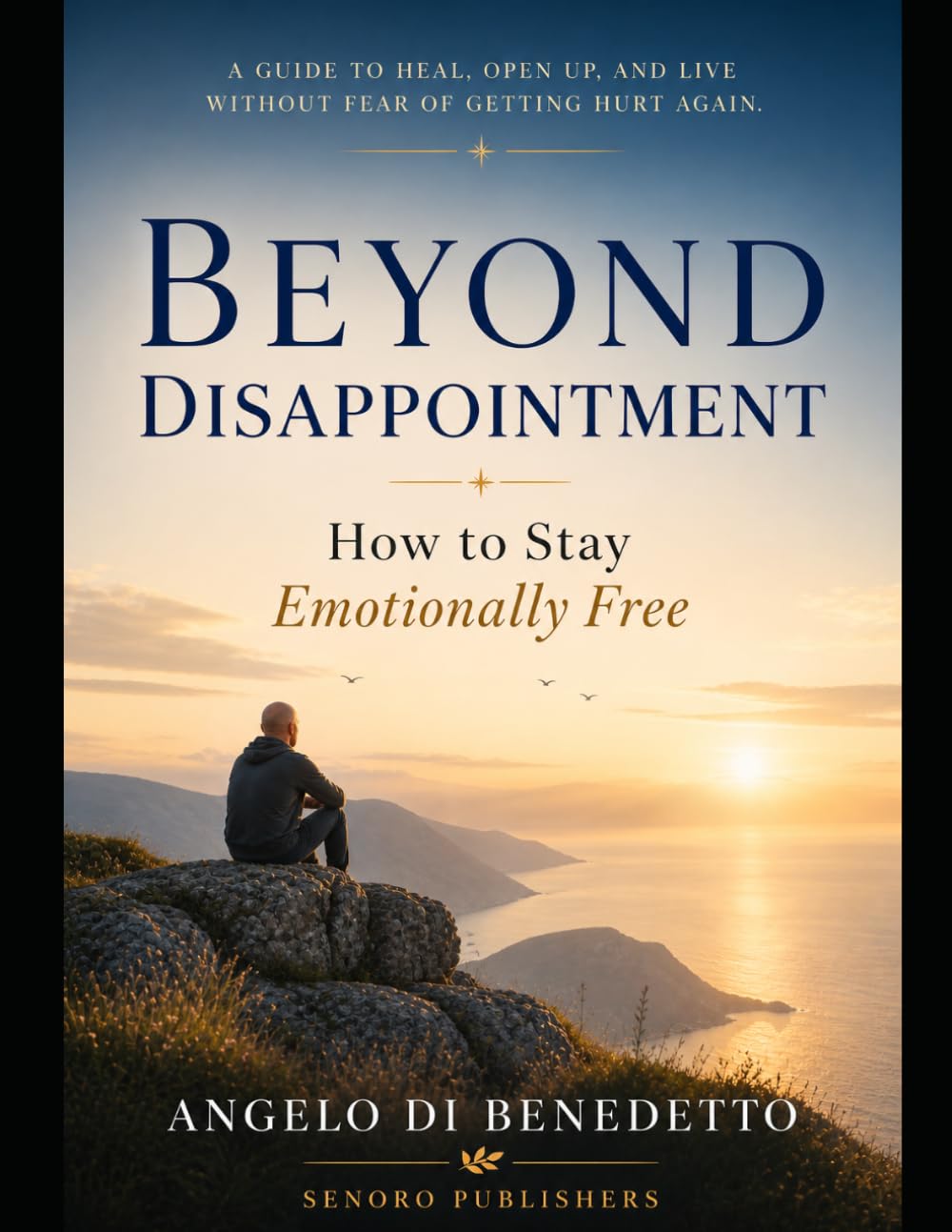 Beyond Disappointment: How to Stay Emotionally Free