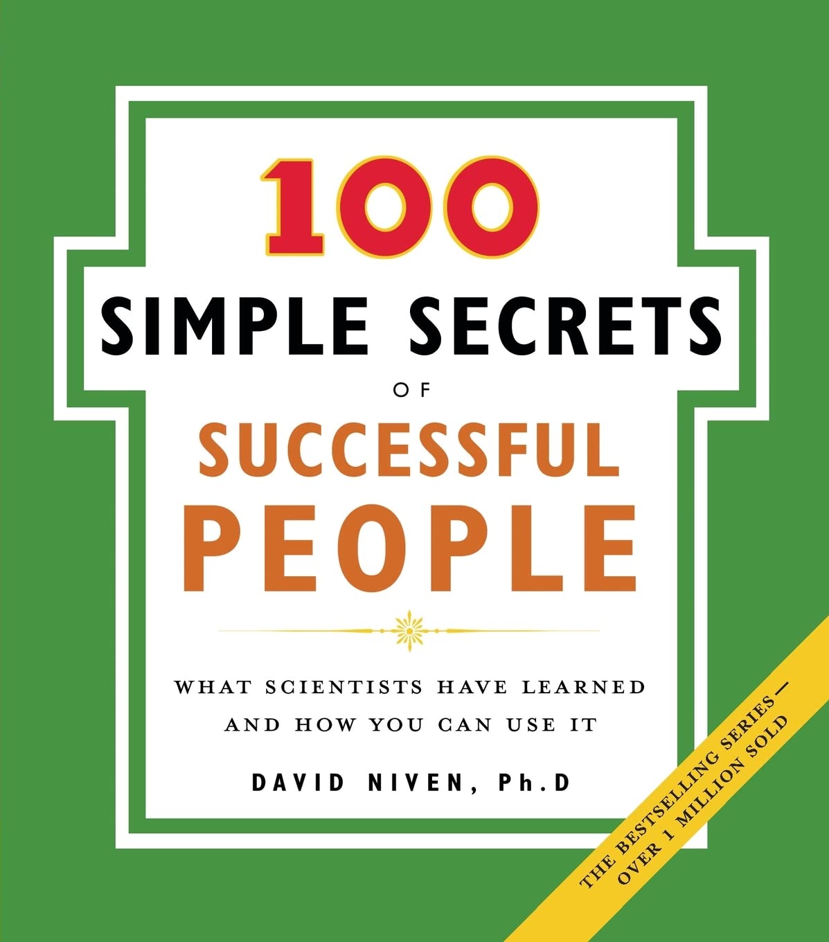 100 SIMPLE SECRETS SUCCESSF: What Scientists Have Learne d and How You Can Use It: 2