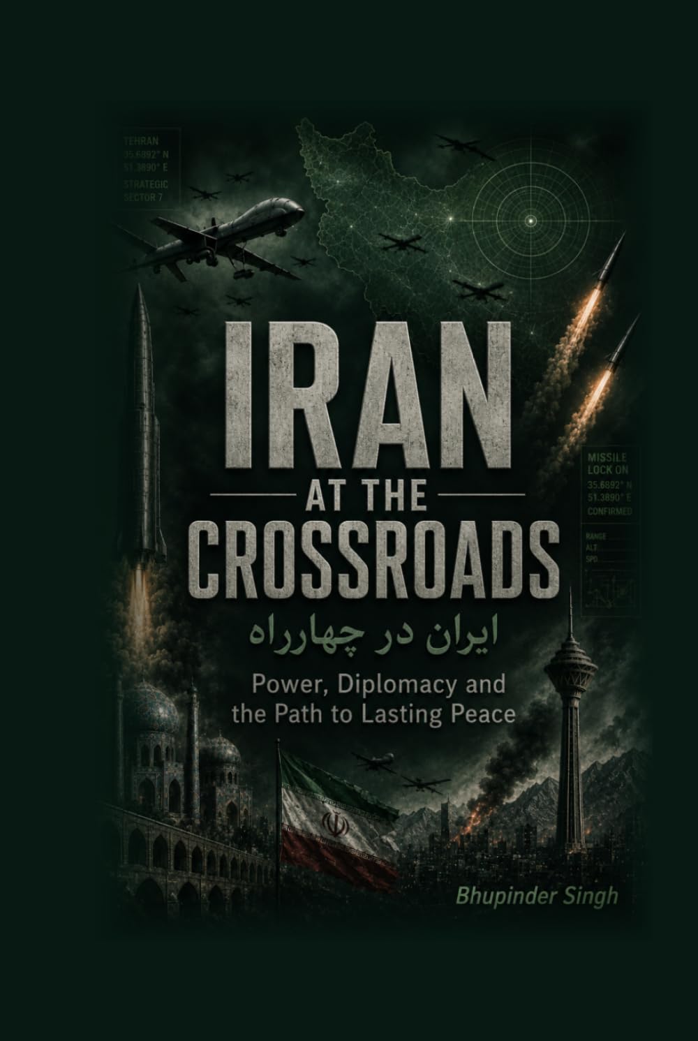 IRAN AT THE CROSSROADS: POWER DIPLOMACY AND THE PATH TO LASTING PEACE