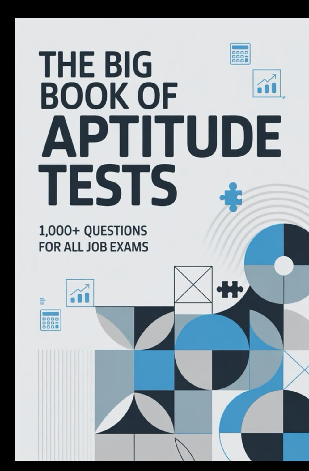 THE BIG BOOK OF APTITUDE TESTS: 1000 questions for all job exams