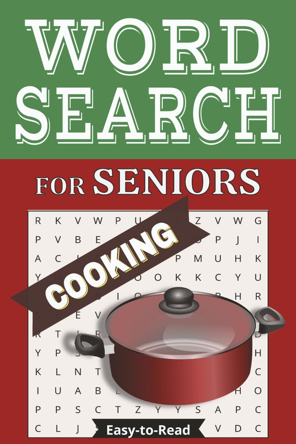 COOKING Word Search Puzzle Book: Easy-to-Read Word Searches for Seniors Featuring Cooking, Baking & Recipes | Comfortable to read 6x9 | 55 Fun & Delicious Puzzles for Travel, Holidays & Leisure Time