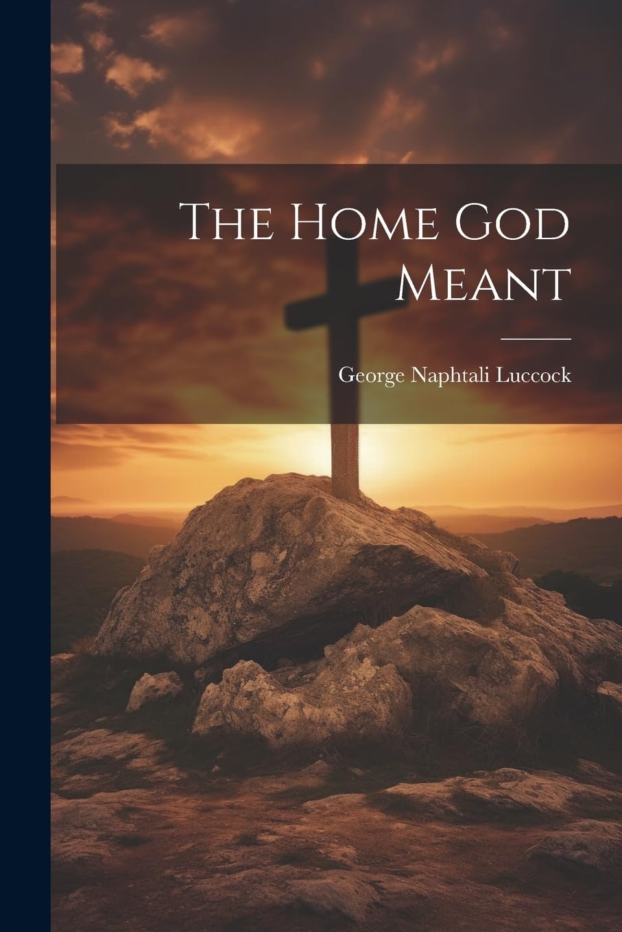 The Home God Meant