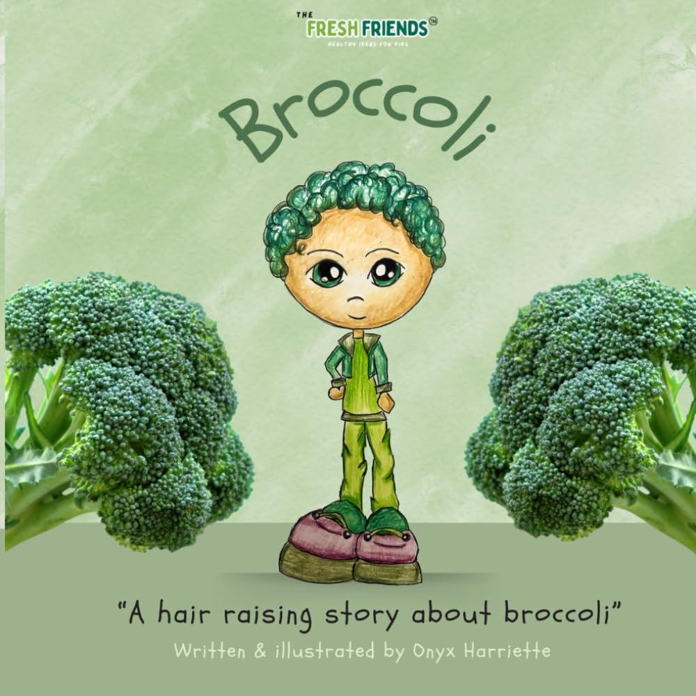 BROCCOLI: The Fresh Friends presents - "A hair raising story about broccoli"