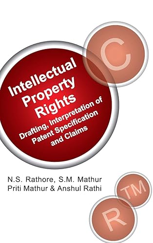 Intellectual Propoerty Rights: Drafting, Interpretation of Patents Specification and Claims: Drafting,Interpretation of Patent Specifications and Claims