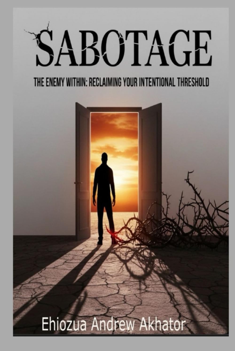 SABOTAGE The Enemy Within: Reclaiming Your Intentional Threshold